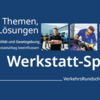 Werkstatt-Spezial: Neue Themen, neue Lösungen