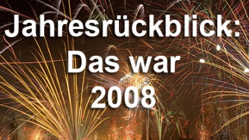 Jahresrückblick: Das war 2008