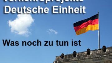 Verkehrsprojekte Deutsche Einheit: Was noch zu tun ist