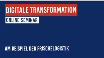 Digitaler Innovationstag: Digitale Transformation in der Frischelogistik