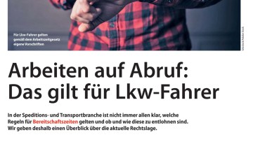 Arbeiten auf Abruf: Das gilt für Lkw-Fahrer