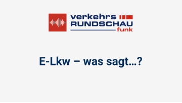 Schriftzug VerkehrsRundschau Funk und E-Lkw was sagt