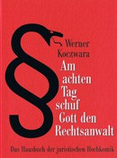 Buch der Woche, Werner Koczwara, Am achten Tag schuf Gott den Rechtsanwalt