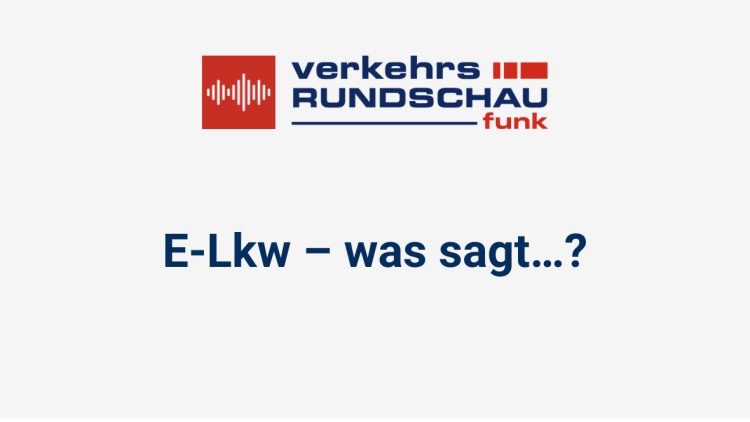 Schriftzug VerkehrsRundschau Funk und E-Lkw was sagt